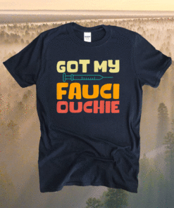 Fauci Ouchie Vaccinated Shirt