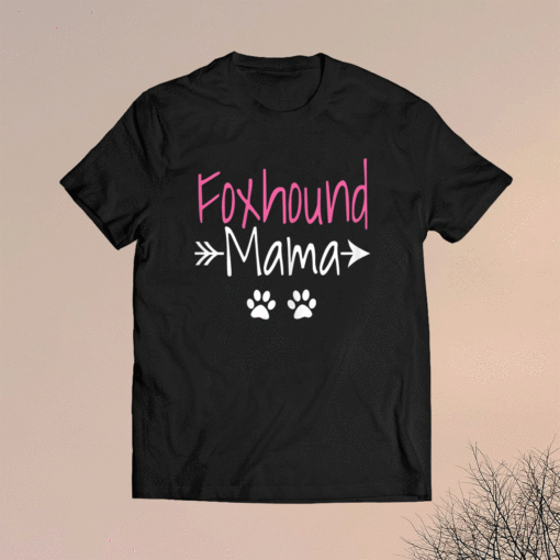 Foxhound Mama Funny American Foxhound Mom Shirt