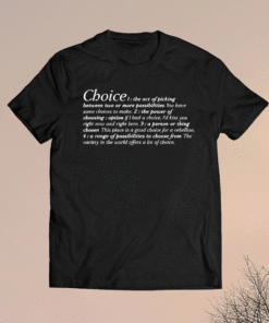 Freedom of choice shirt