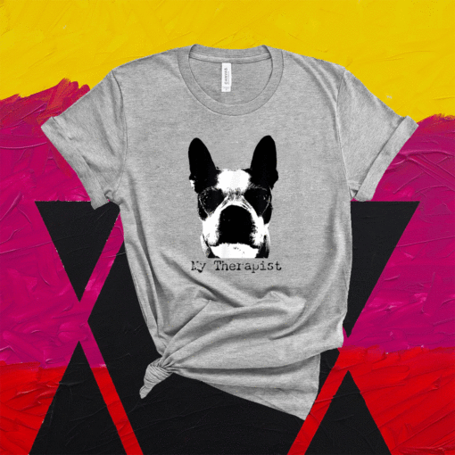 Funny Boston Terrier Therapist Shirt