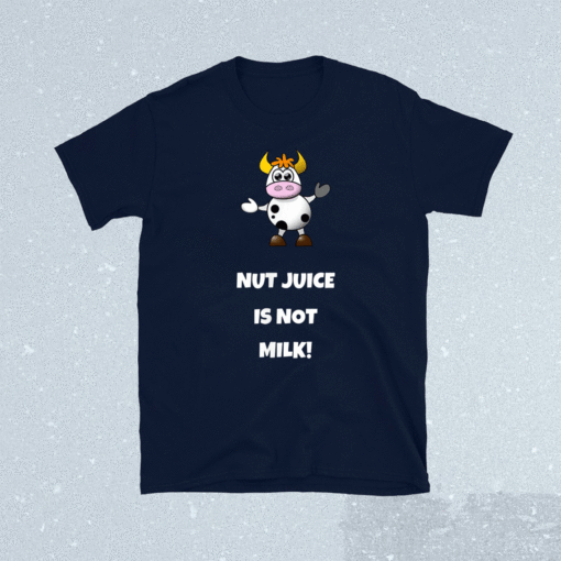 Funny Cow Nut Juice Is Not Milk Shirt