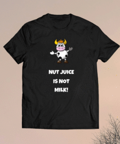 Funny Cow Nut Juice Is Not Milk Shirt