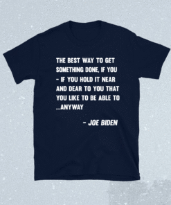 Funny Joe Biden Anyway Quote Speech 2021 Press Conference Shirt