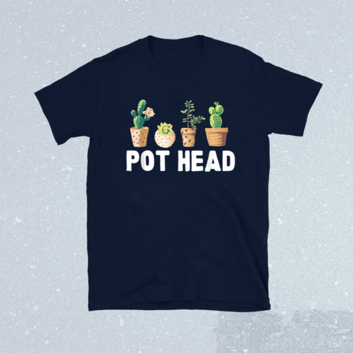 Funny Pot Head Gardener Succulent Shirt