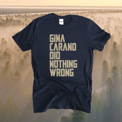 Gina Carano Did Nothing Wrong Shirt