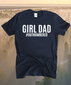 Girl Dad Outnumbered Fathers Gift Wife Daughter Shirt