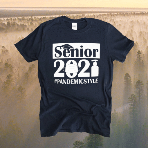 Graduations Class of 2021 Senior #PandemicStyle Shirt