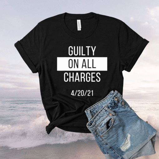 Guilty On All Charges Shirt