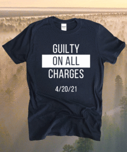 Guilty On All Charges Shirt