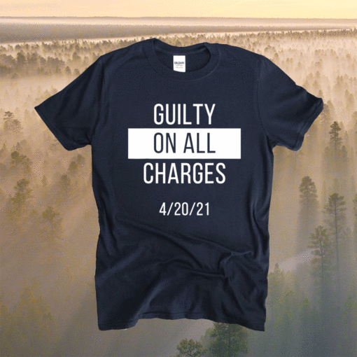 Guilty On All Charges Shirt