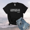 I Identify As Vaccinated Pro Vax Shirt