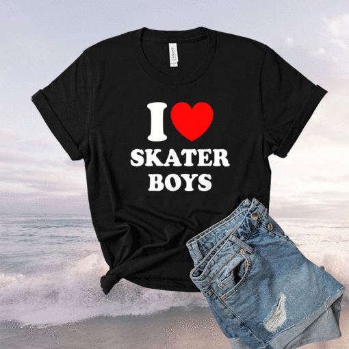 I Love Skater Boys for Skateboard Girls Mothers Day Shirt