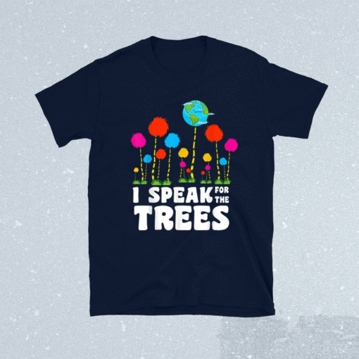 I Speak For Trees Earth Day Save Earth Inspiration Hippie 2021 Shirt