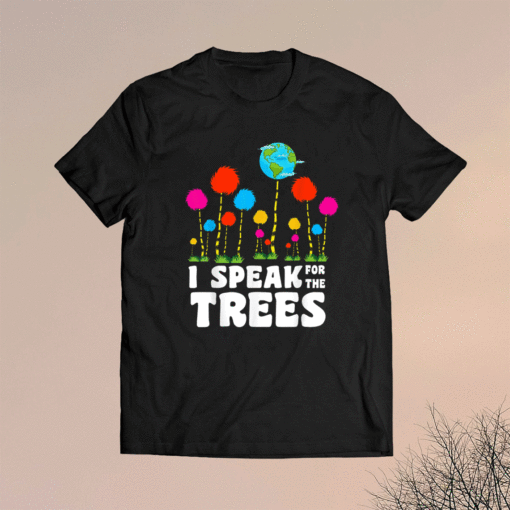 I Speak For Trees Earth Day Save Earth Inspiration Hippie 2021 Shirt