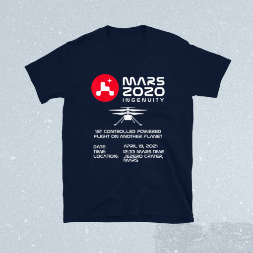 Ingenuity Helicopter Flight Flying Mars 2020 Shirt