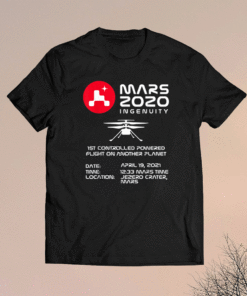 Ingenuity Helicopter Flight Flying Mars 2020 Shirt