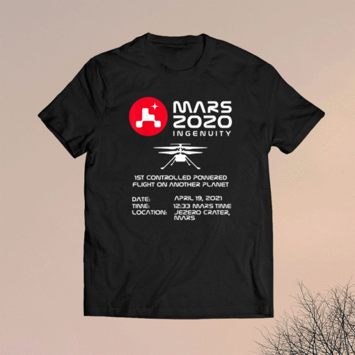 Ingenuity Helicopter Flight Flying Mars 2020 Shirt