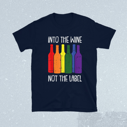 Into The Wine Not The Label Bi-sexual Pride Drinking LGBT-Q Shirt