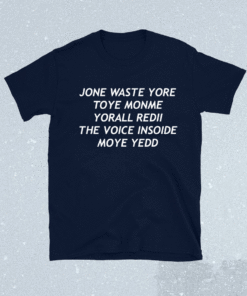 JONE WASTE YORE TOYE MONME Shirt