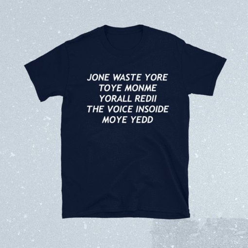 JONE WASTE YORE TOYE MONME Shirt