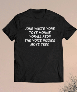 JONE WASTE YORE TOYE MONME Shirt