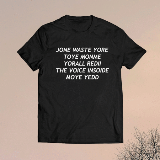 JONE WASTE YORE TOYE MONME Shirt