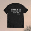 Mens Joe Biden Buy a man eat fish the day teach man to life time shirt