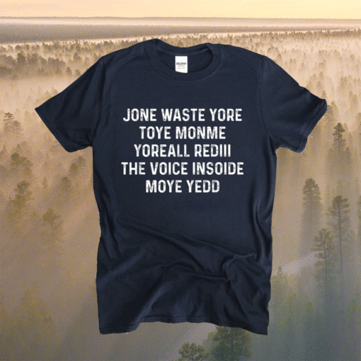 Jone Waste Yore Toye Shirt Funny Jone Waste Your Time Shirt