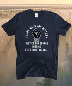 Justice for George means freedom for all black lives matter Shirt