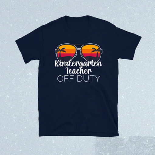 Kindergarten Teacher Off Duty Sunglasses Beach Sunset Shirt