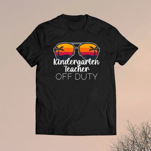 Kindergarten Teacher Off Duty Sunglasses Beach Sunset Shirt