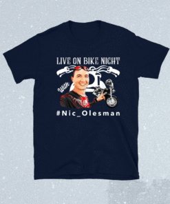 Live On Bike Night With Nic Olesman Shirt