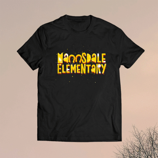 Mannsdale Elementary Madison MS Fun Shirt