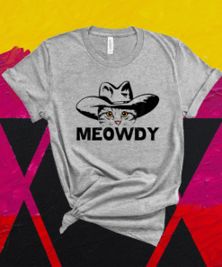 Meowdy Mashup Between Meow and Howdy Cat Meme Shirt