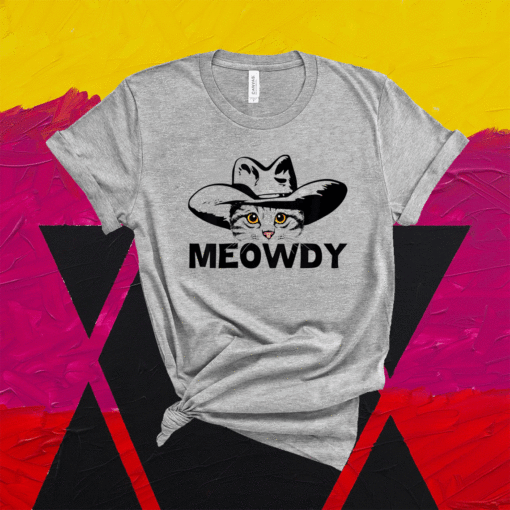 Meowdy Mashup Between Meow and Howdy Cat Meme Shirt