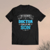 My Favorite Doctor Calls Me Son Dad Mom Father Mother Day Shirt