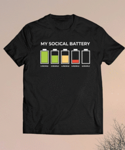 My Social Battery 2 People 3 People 4 People 5 People 6 People Shirt