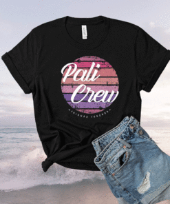 Pali Crew Friends Forever Shirt