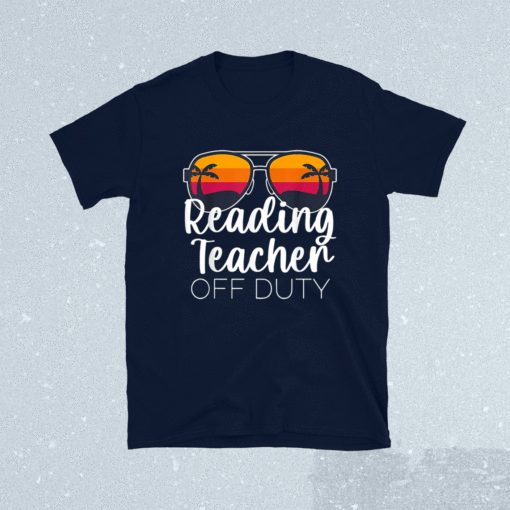 Reading Teacher Off Duty Sunglasses Beach Sunset Shirt