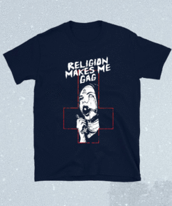Religion Makes Me Gag Shirt