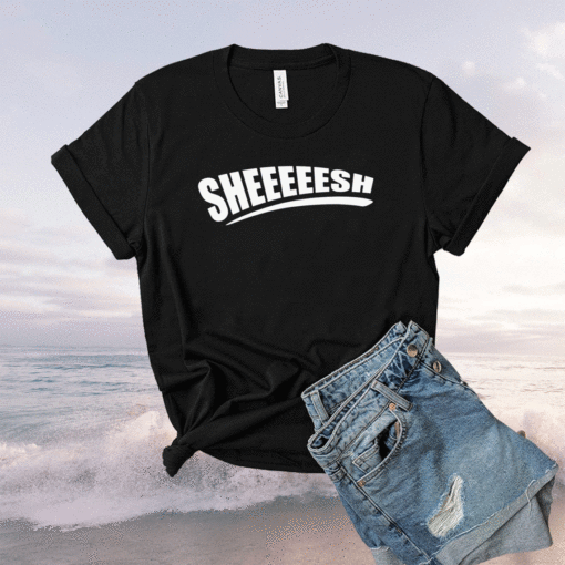 Sheesh Funny Trending Viral Meme Shirt