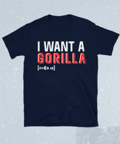 Snooki I Want A Gorilla Over 21 Shirt