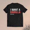 Snooki I Want A Gorilla Over 21 Shirt