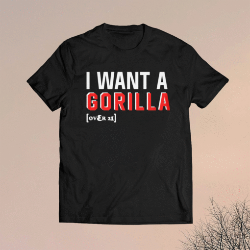 Snooki I Want A Gorilla Over 21 Shirt