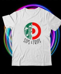 Starbucks and Targets Sips and Trips Shirt