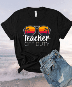 Teacher Off Duty Sunglasses Beach Sunset Shirt