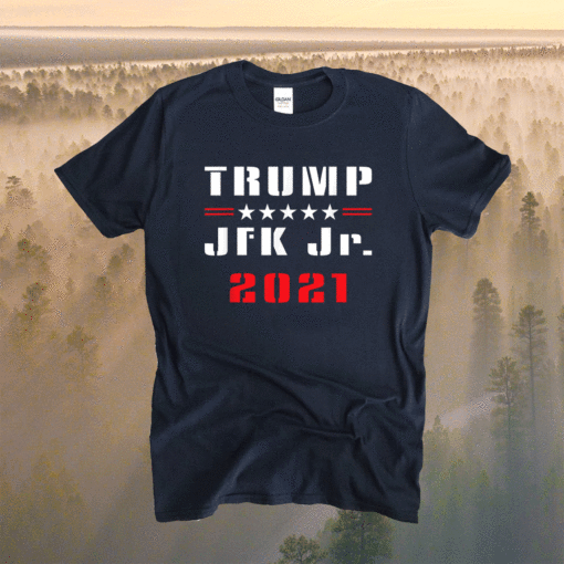 Trump JFK Jr 2021 Shirt