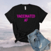 Vaccinated AF Pro Vaccine Funny Vaccination Vintage Shirt