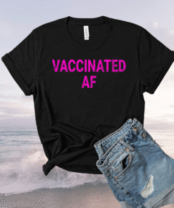 Vaccinated AF Pro Vaccine Funny Vaccination Vintage Shirt