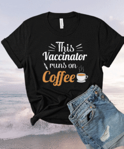 Vaccinator runs on Coffee Shirt